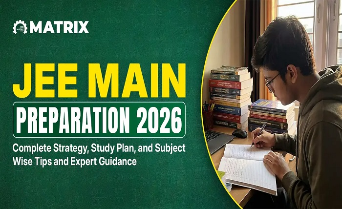 JEE Main Preparation Tips: Smart Strategy to Crack the Exam