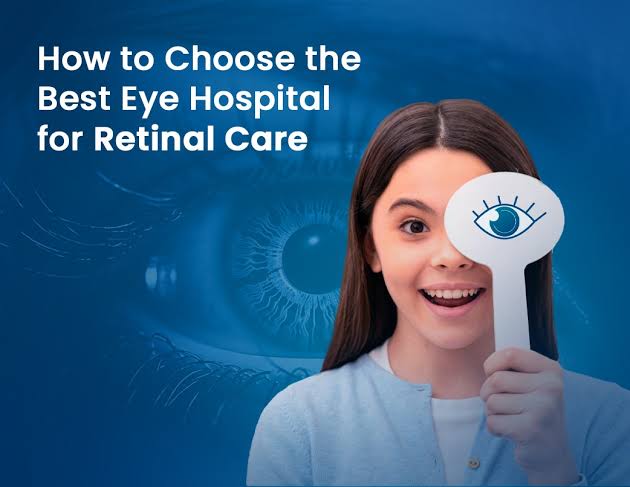 How Can You Choose the Best Eye Hospital for Your Eye Care Needs?